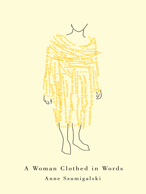 Title details for A Woman Clothed in Words by Anne Szumigalski - Available